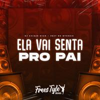 Ela Vai Senta pro Pai