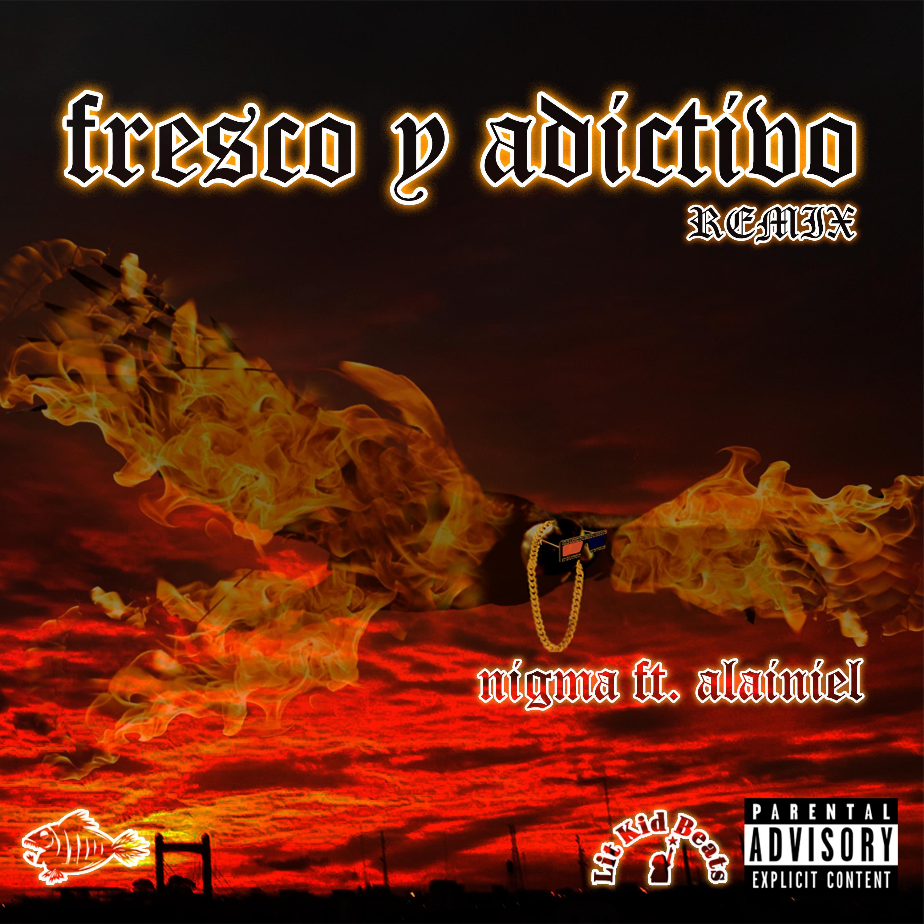 Fresco y Adictivo (feat. Alainiel & LitKidBeats) [REMIX]