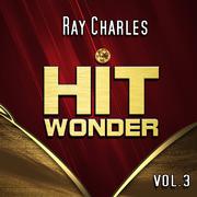 Hit Wonder: Ray Charles, Vol. 3