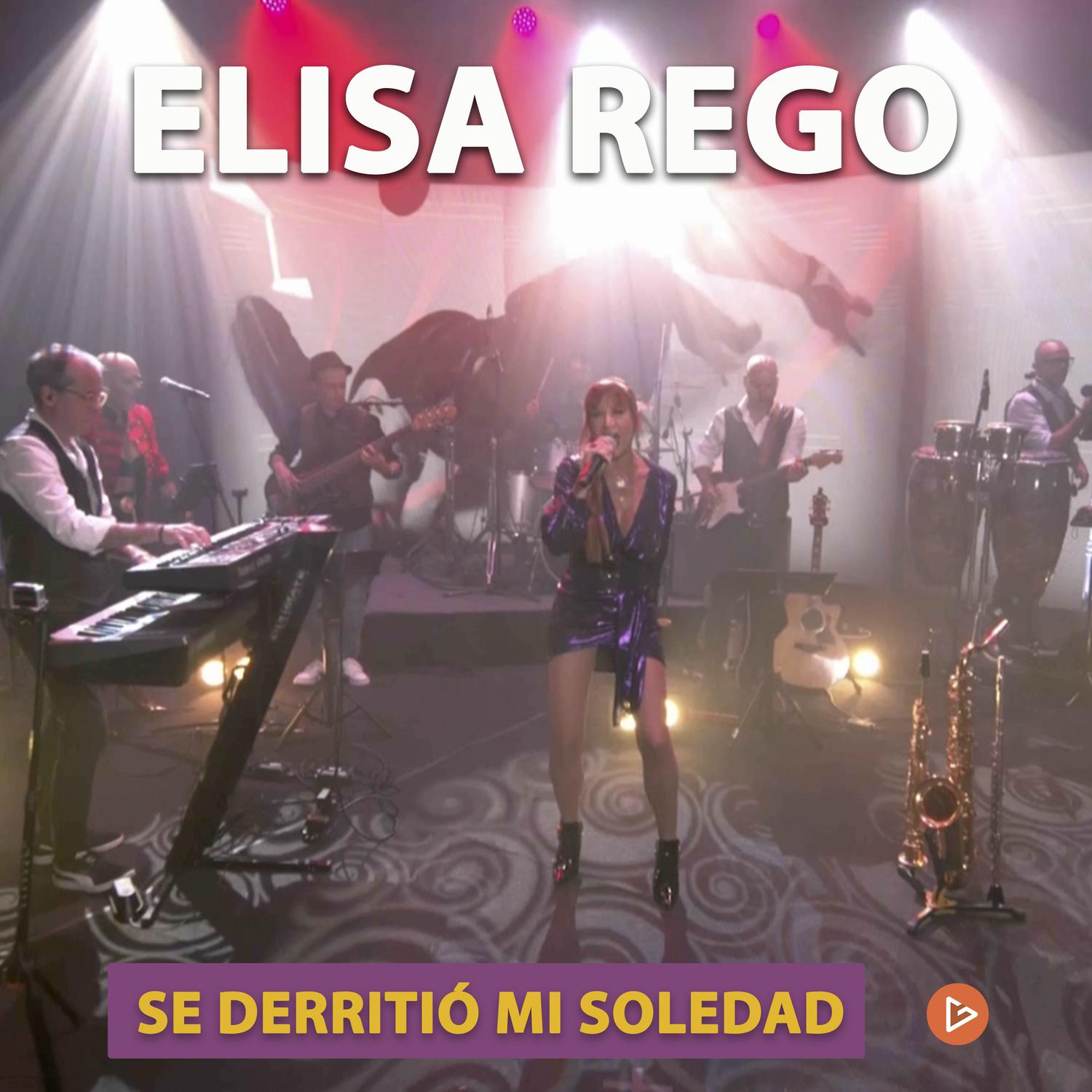 Elisa Rego - Se Derritió Mi Soledad (En Vivo)