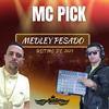 MC PICK - MEDLEY PESADO ULTIMO DE 2023
