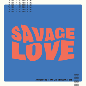 Savage Love （原版立体声带和声） （降7半音）