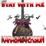 Stay with Me (In the Style of the Faces) [Karaoke Version] - Single专辑