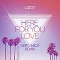 Here For You Love (Neptunica Remix)