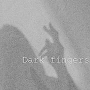 Dark fingers（Original Mix）