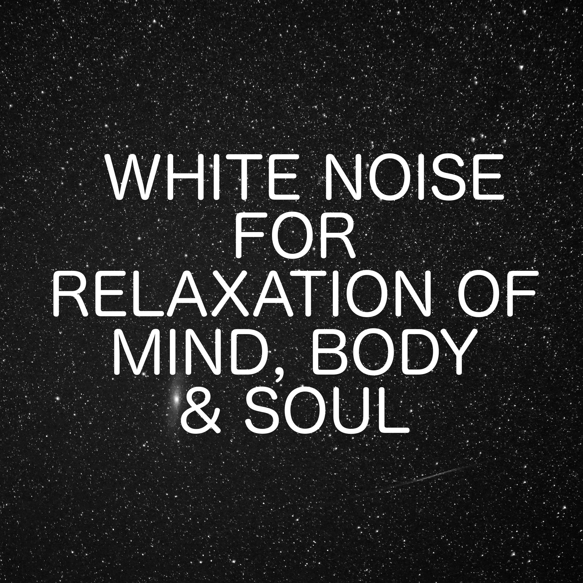whitenoiseforrelaxationofmindbodysoul