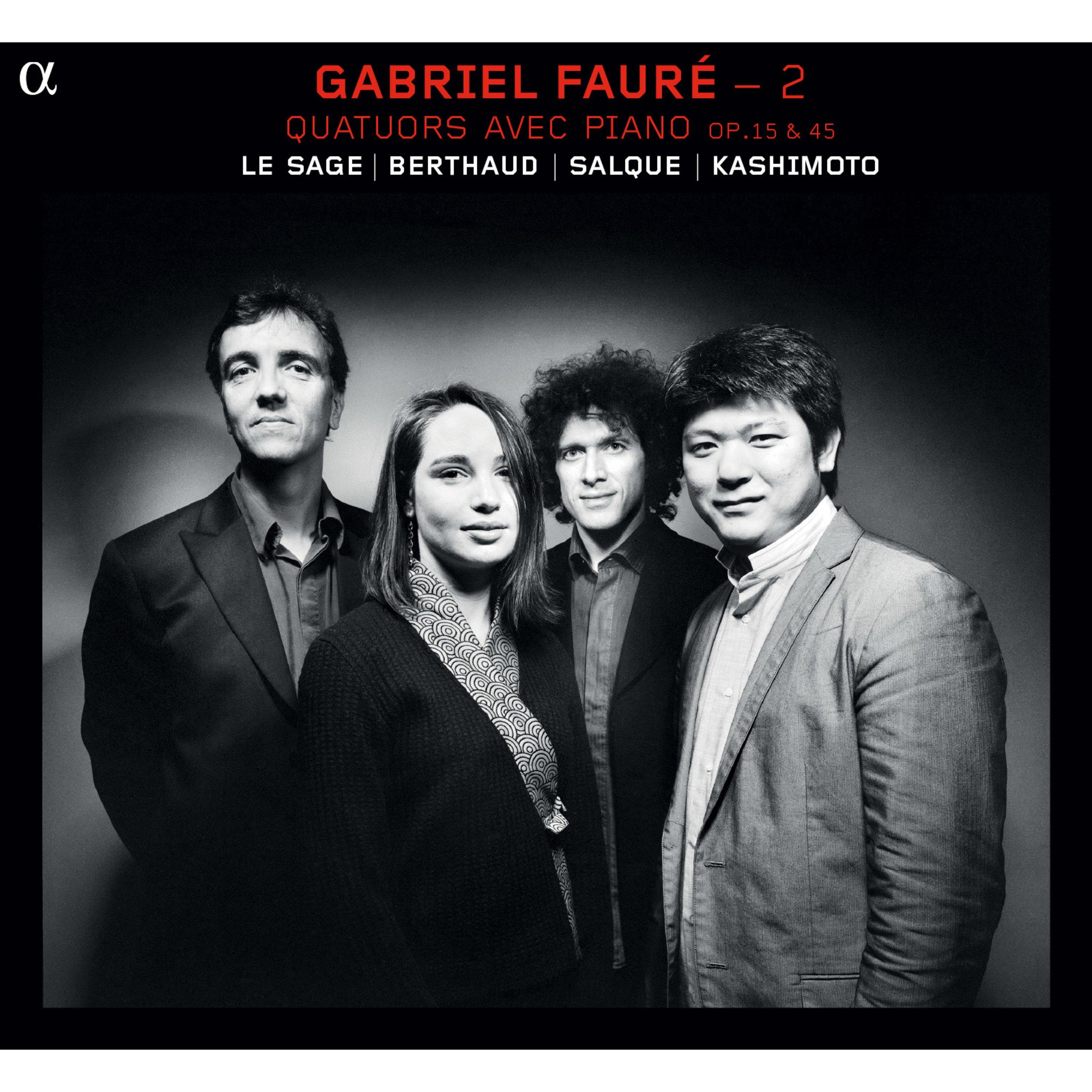 Fauré: 2 (Quatuors avec piano, Op. 15 & 45)