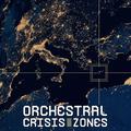 Orchestral Crisis Zones