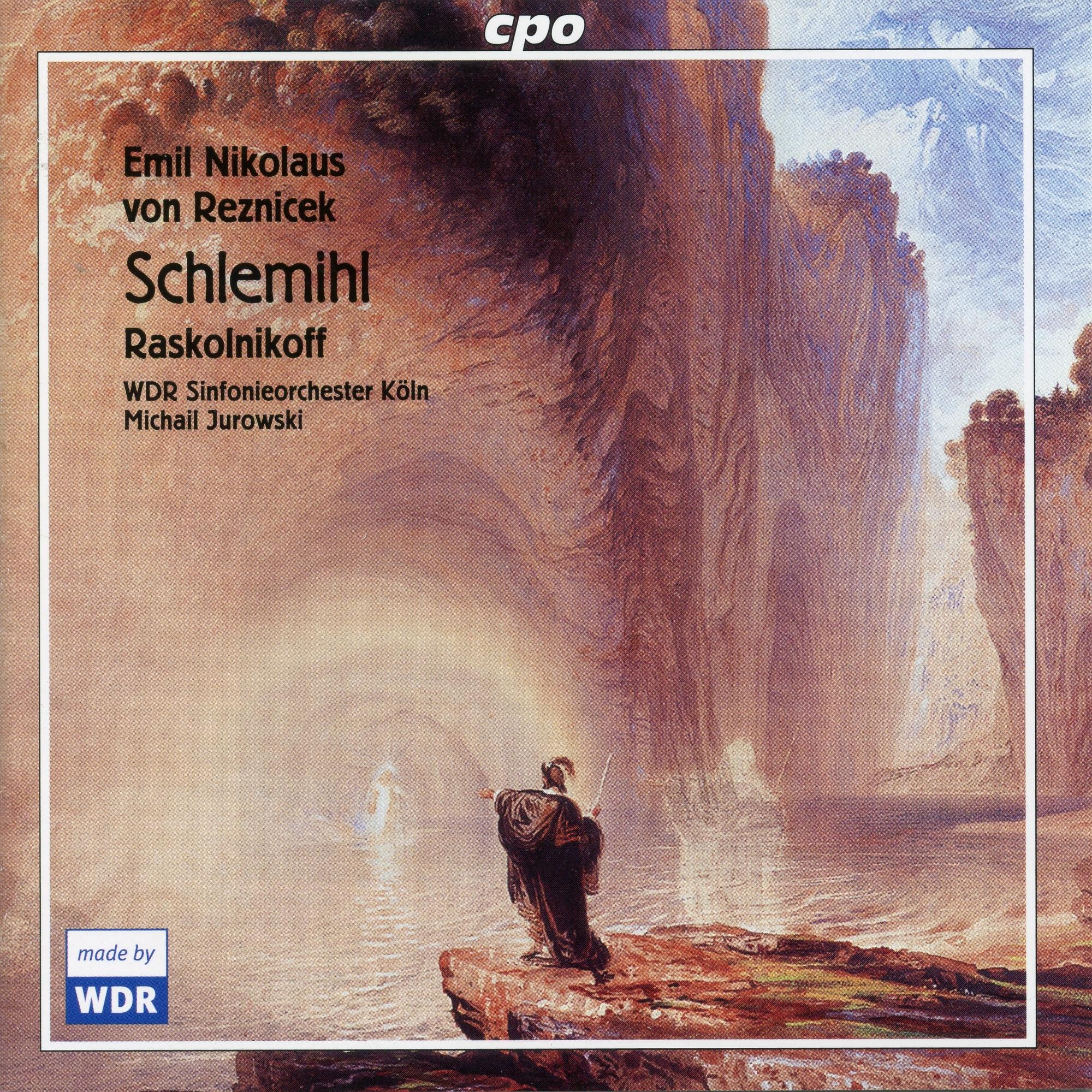 Reznicek: Schlemihl & Overture-Phantasie II "Raskolnikov"