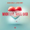 Alban Chela - When Love Takes Over