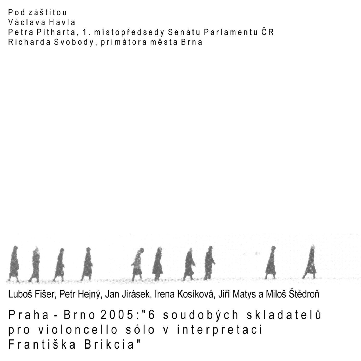 Prague-Brno: 6 Contemporary Composers for Solo Cello in the Interpretation of František Brikcius