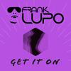 Frank Lupo - Get It On (Extended)