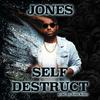 Jones - Self Destruct