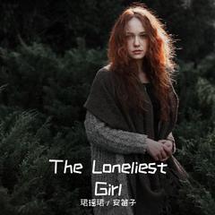 The loneliest girl