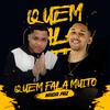 mc pl alves - Quem Fala Muito Nada Faz