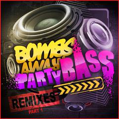 【Bombs Away】PartyBass碰碰车(DJ.Eivin一文 Extended Mix)