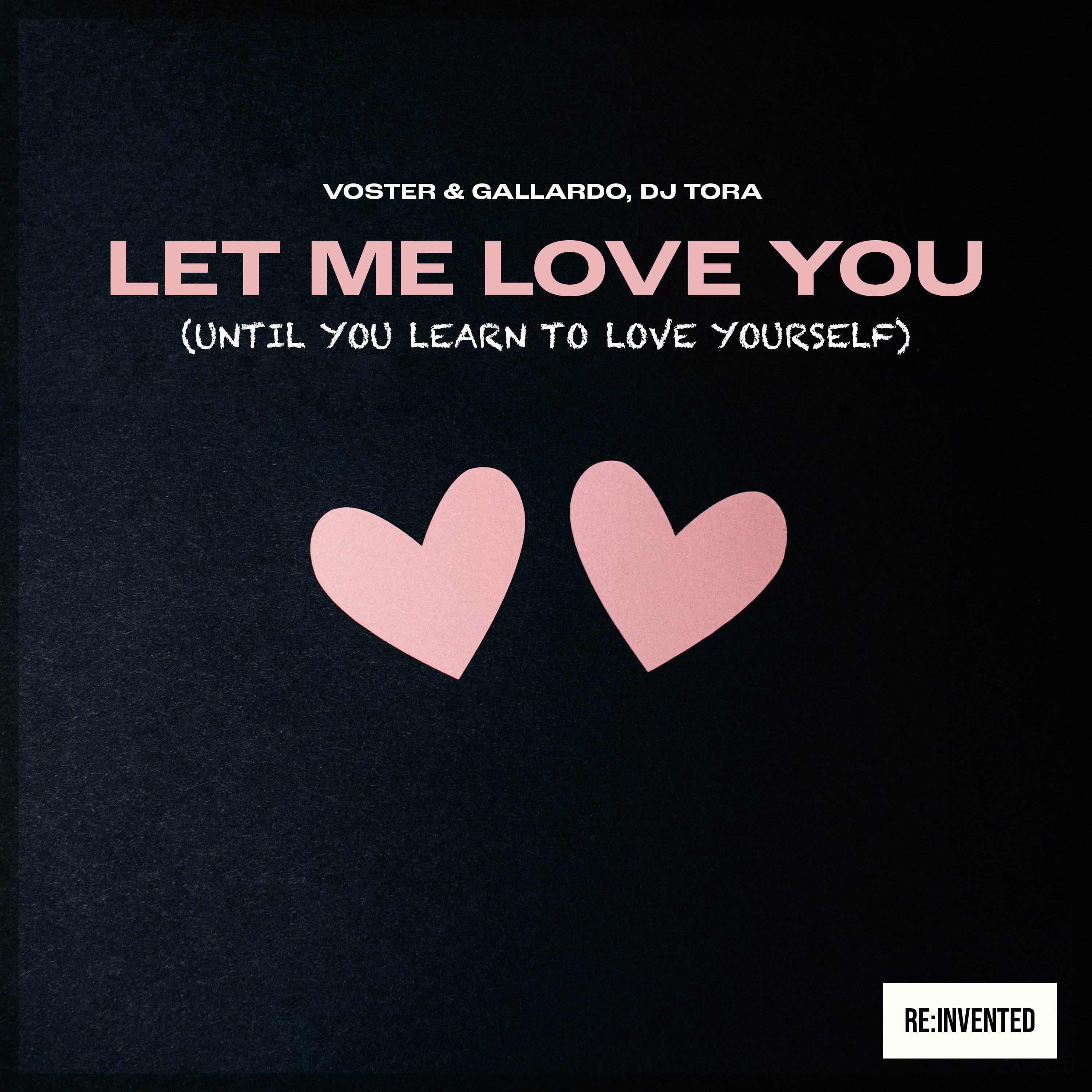 Voster & Gallardo - Let Me Love You (Until You Learn to Love Yourself)