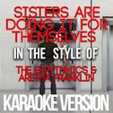 Sisters Are Doing It for Themselves (In the Style of the Eurythmics & Aretha Franklin) [Karaoke Vers专辑