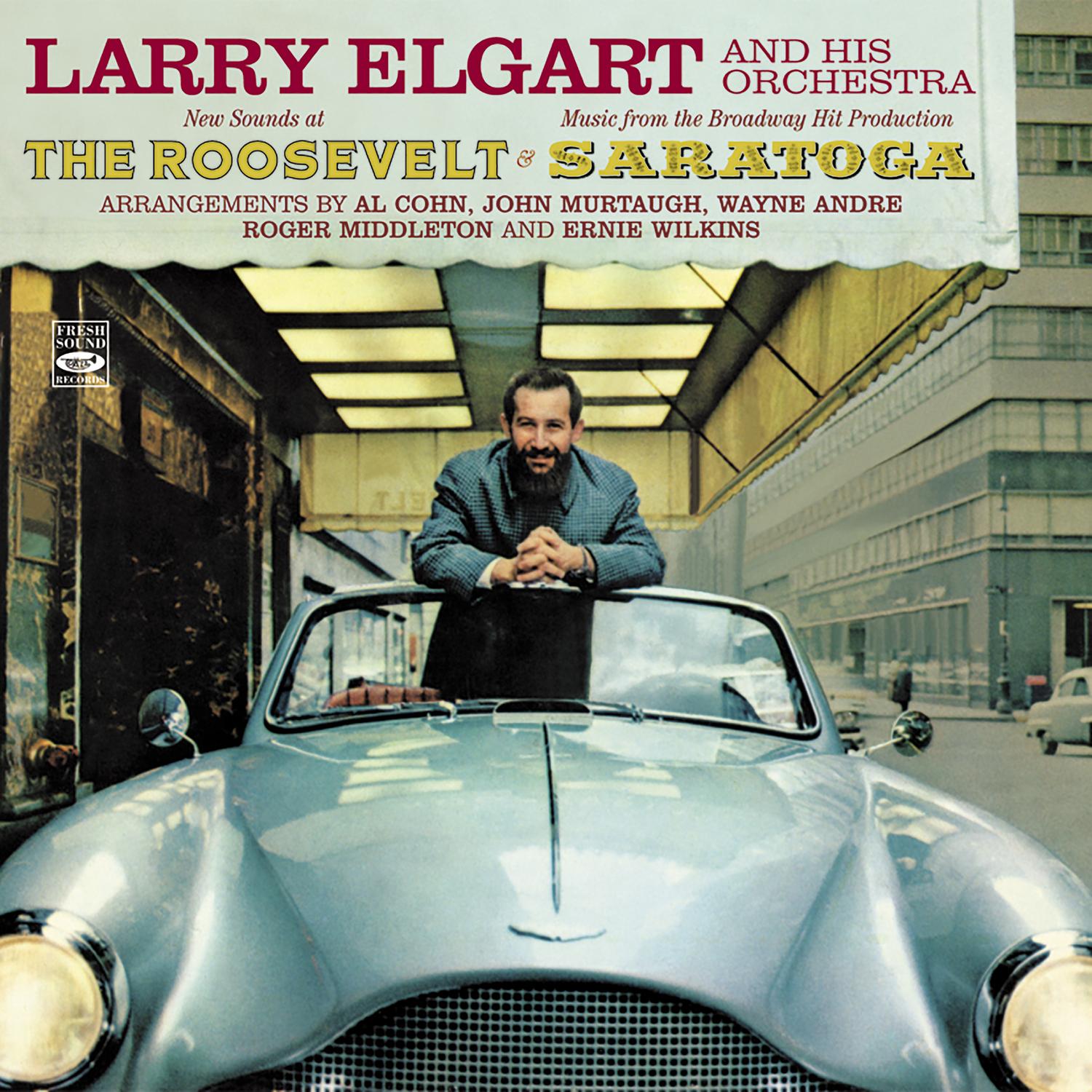 Larry Elgart and His Orchestra. New Sounds at the Roosvelt / Music from the Broadway Hit Production Saratoga