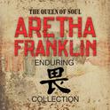 The Queen Of Soul - Aretha Franklin - Enduring Respect Collection グレイテスト・ヒッツ (Digitally Re-Mastered)专辑