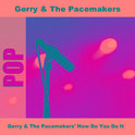 Gerry & The Pacemakers' How Do You Do It专辑