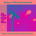 Gerry & The Pacemakers' How Do You Do It专辑