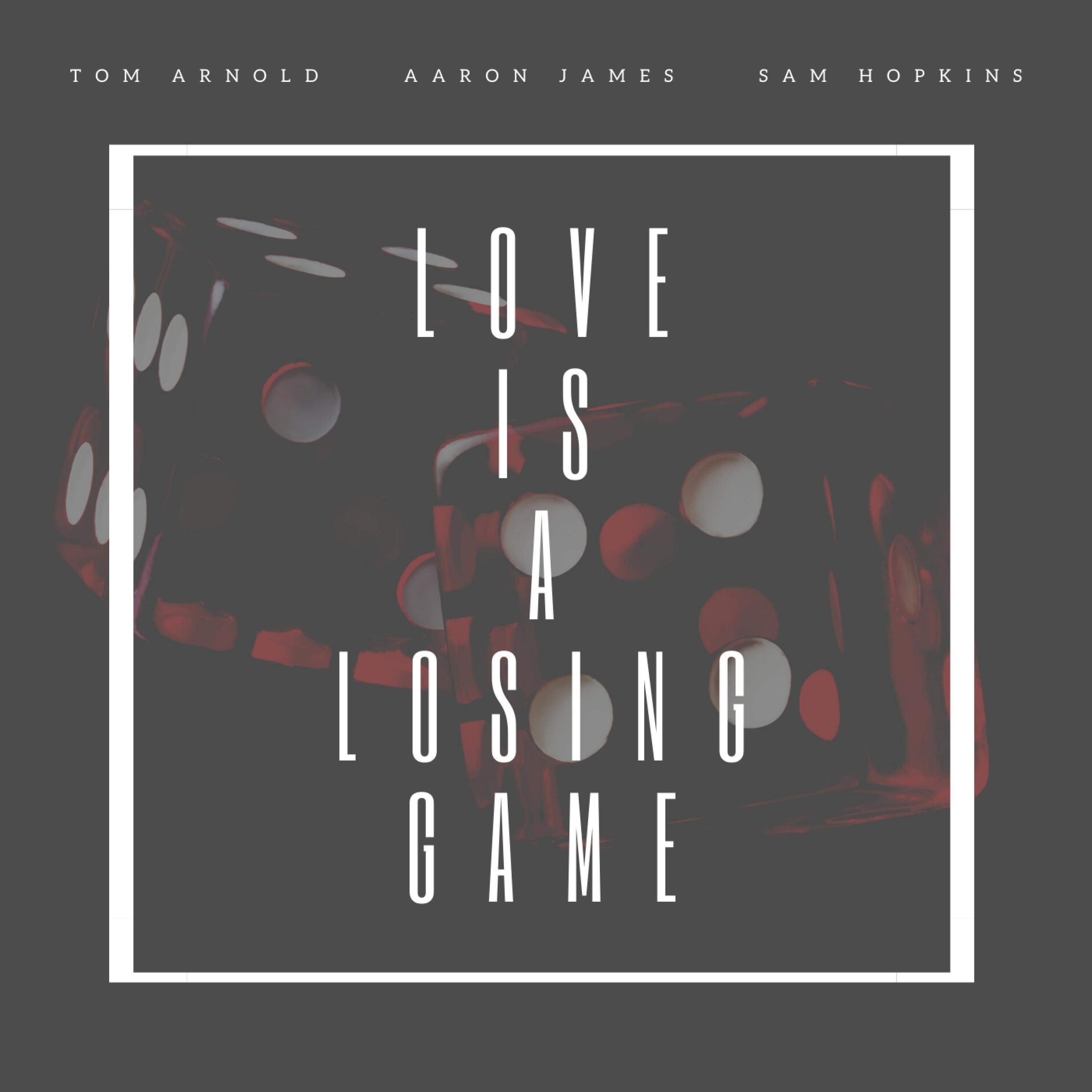 Love Is A Losing Game (feat. Thomas F. Arnold & Sam Hopkins) [Acoustic] (Acoustic)