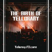 The Birth of YELcoray