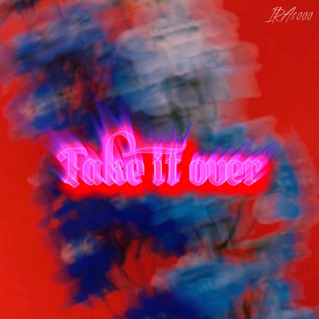 TAKE IT OVER(Prod by.百川Rebellious)