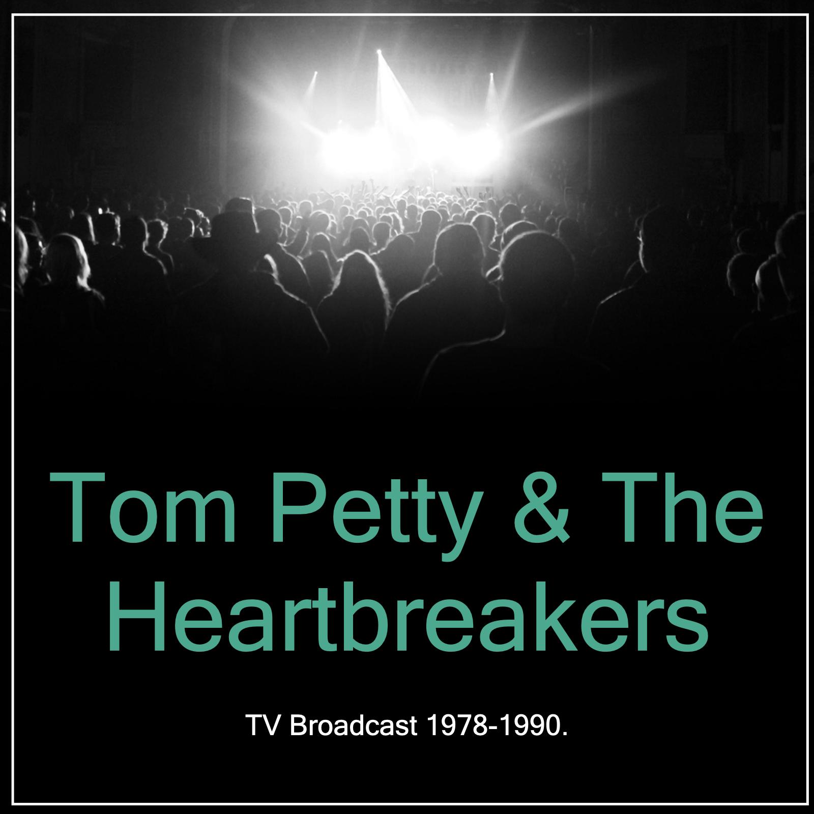 Tom Petty & The Heartbreakers - TV Broadcast 1978-1990.