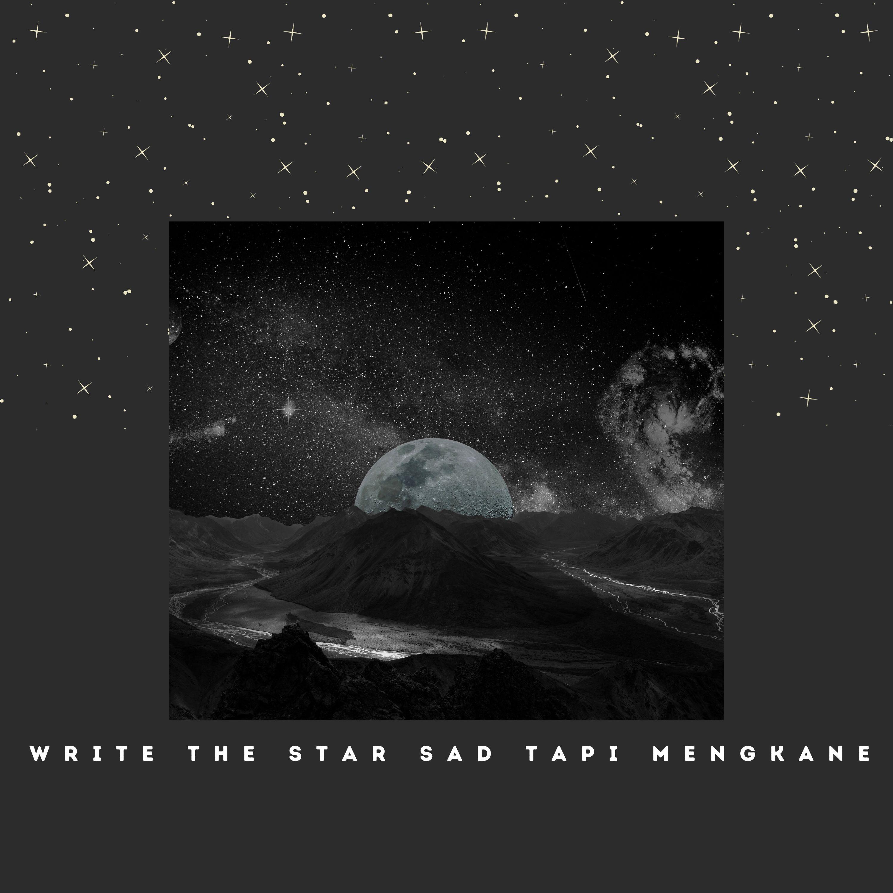 Write the Star Sad Tapi Mengkane