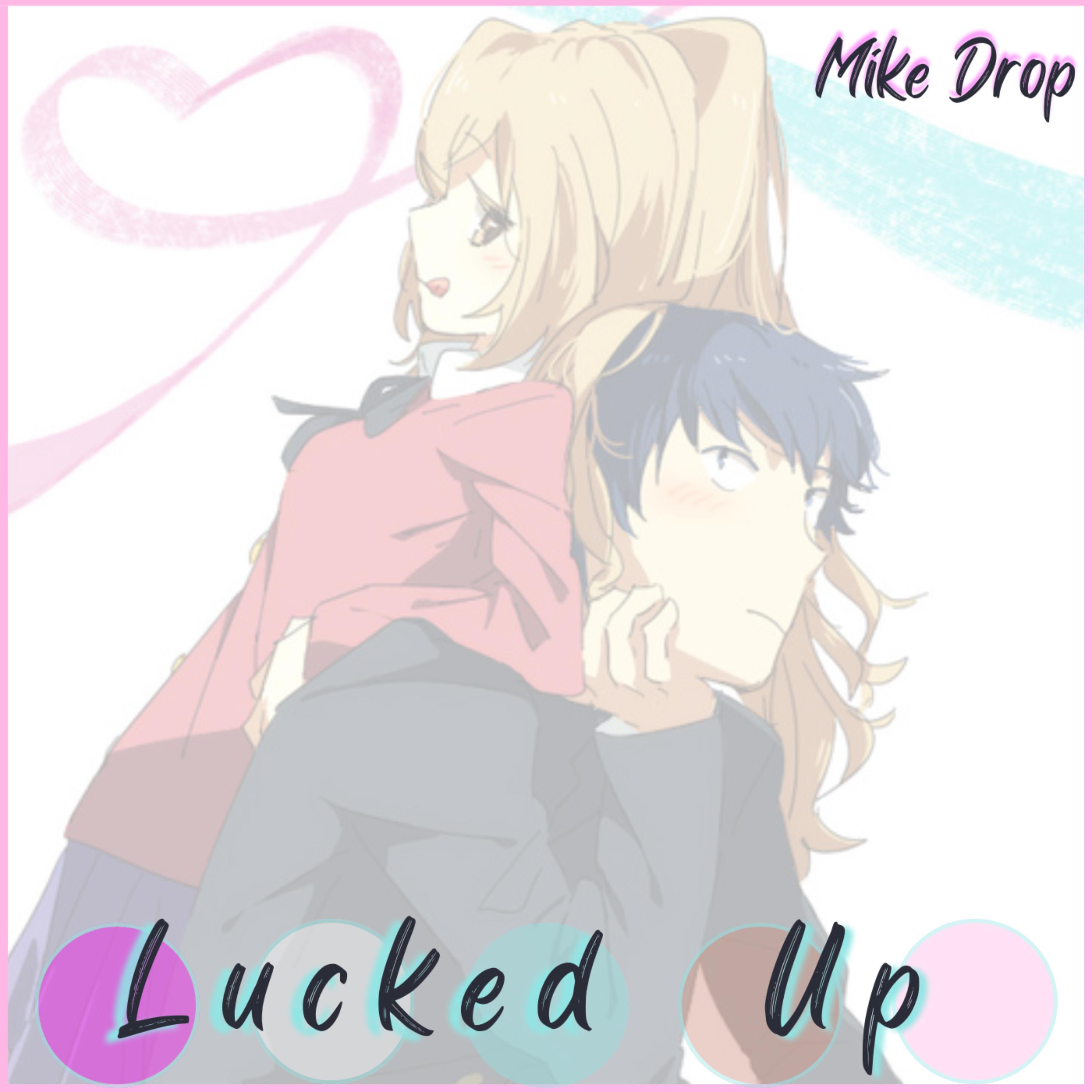 Mike Drop - Lucked Up