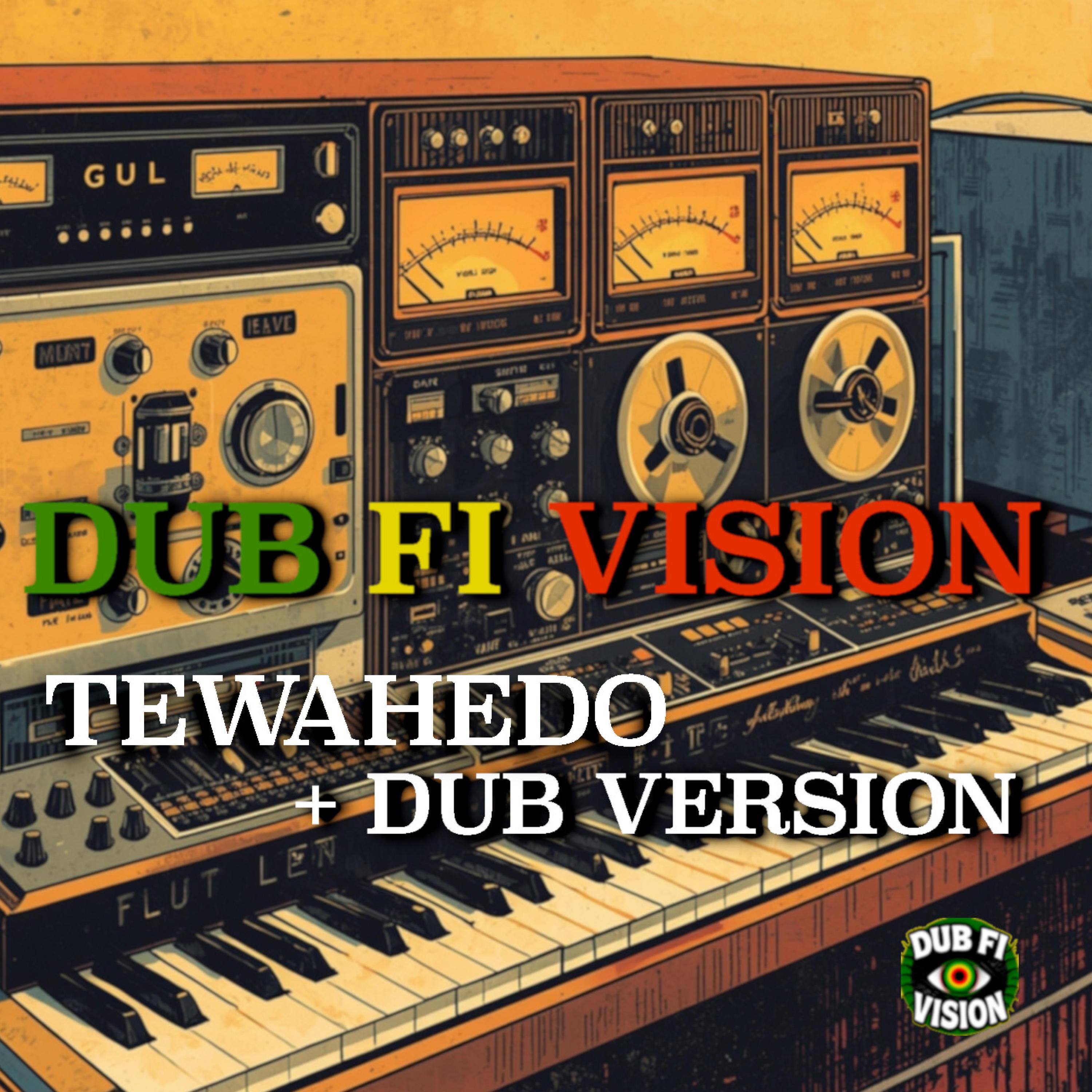 Tewahedo (feat. Dub Fi Vision)