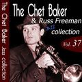 The Chet Baker & Russ Freeman Jazz Collection, Vol. 37 (Remastered)