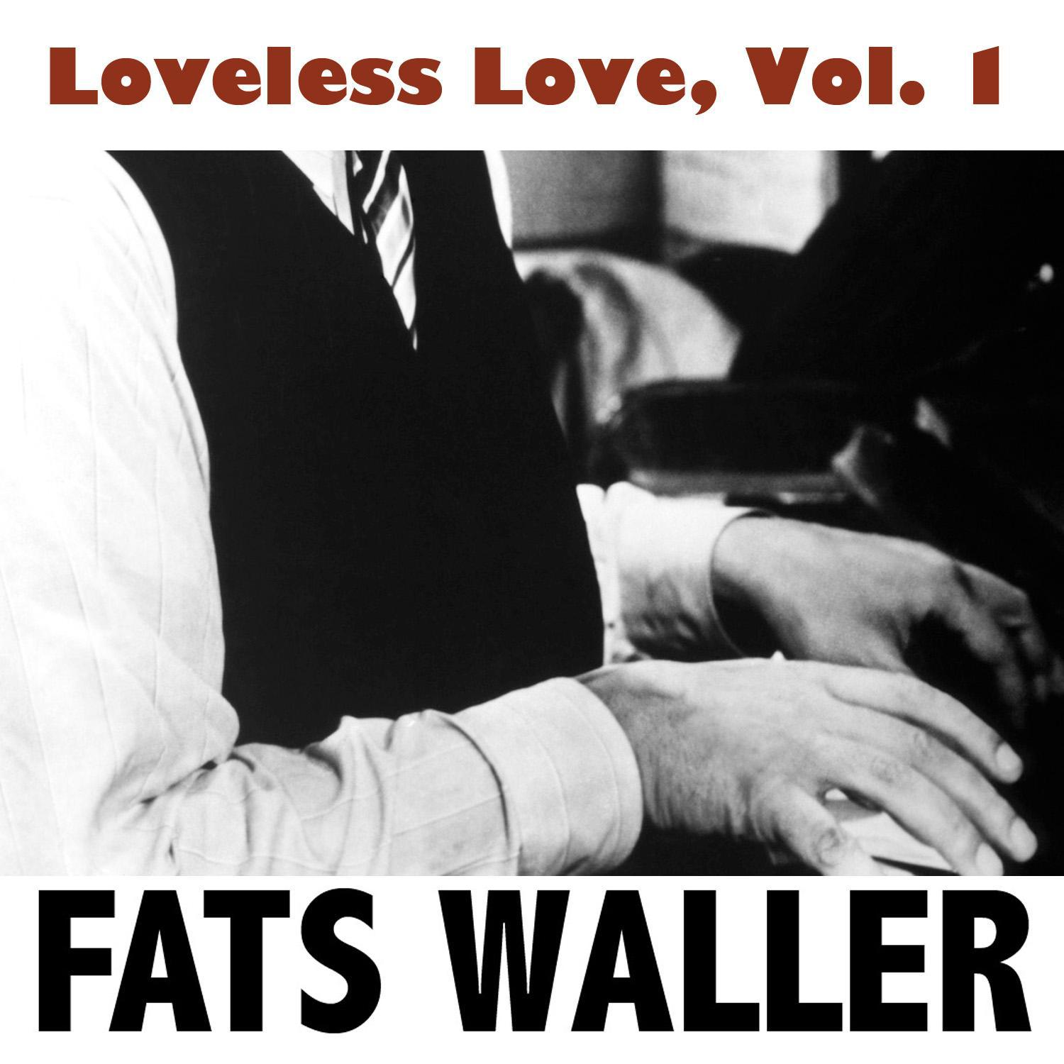 Loveless Love - Fats Waller - 单曲 - 网易云音乐