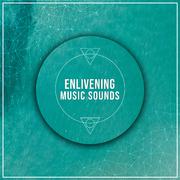 #21 Enlivening Music Sounds for Meditation and Sleep