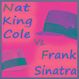 Nat King Cole vs. Frank Sinatra