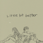 Little Bit Better专辑