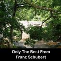 Only The Best From Franz Schubert专辑