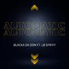 Blacka Da Don - Automatic (feat. LB SPIFFY)