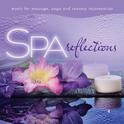 Spa - Reflections: Music For Massage, Yoga, And Sensory Rejuvenation专辑