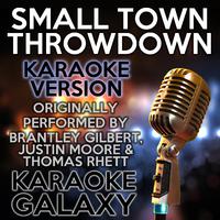 Small Town Throwdown - Brantley Gilbert feat. Justin Moore & Thomas Rhett (karaoke) 带和声伴奏