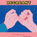 RECREANT|胆怯(prod.BECU BEATZ)