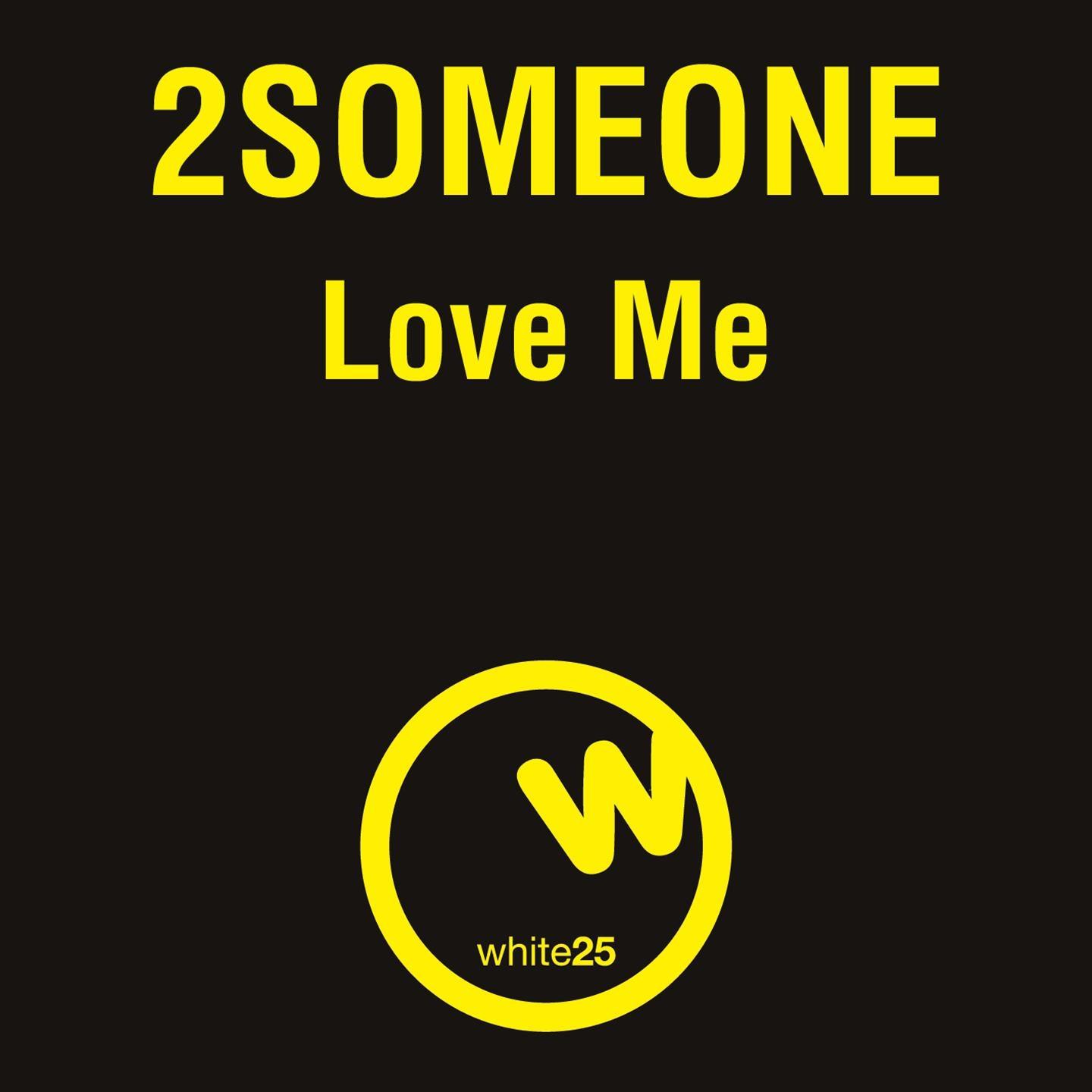2Someone - Love Me (Fast Dj Remix)