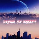 Dream Of Dreams专辑