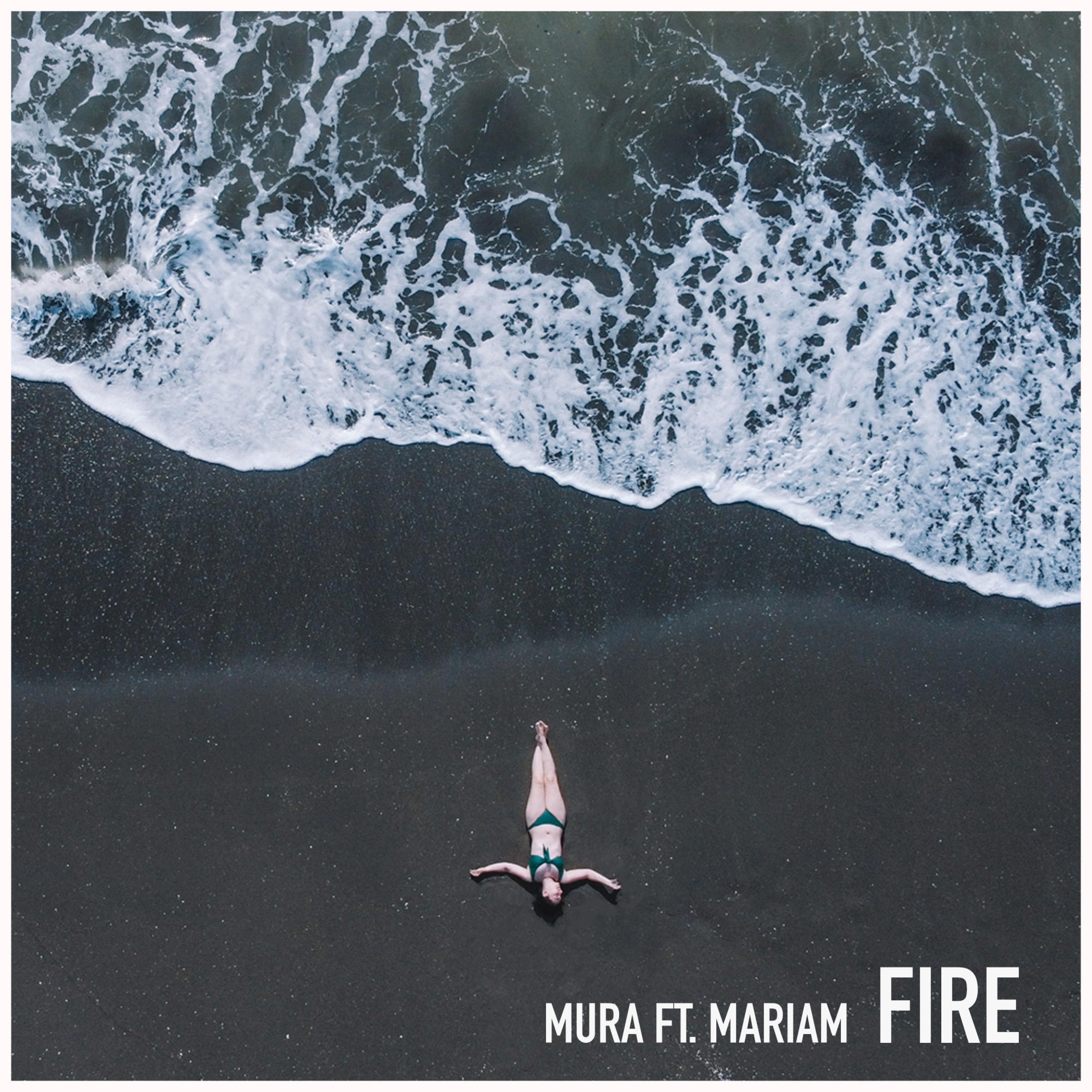 Fire (feat. Mariam)