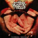 The String Quartet Tribute to Trapt: Classical Control专辑