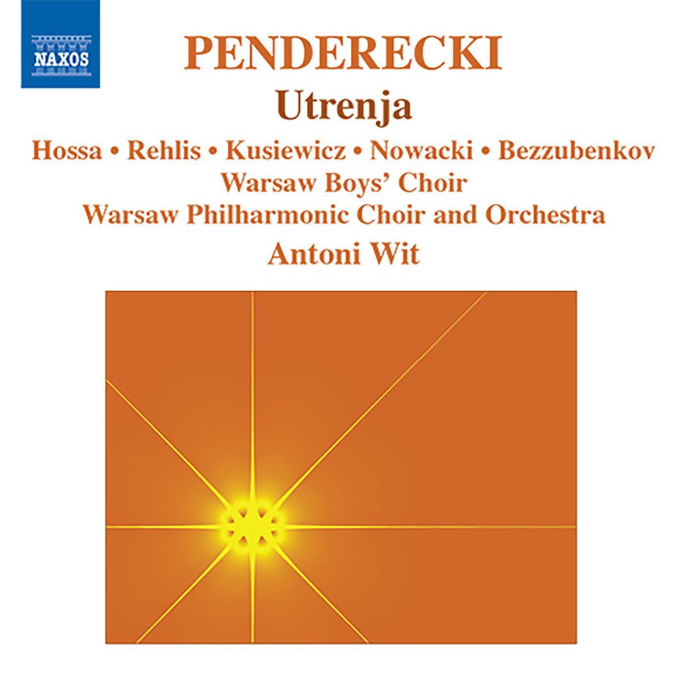 PENDERECKI, K.: Utrenja (Warsaw Philharmonic, Wit)