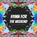 Hymn For The Weekend