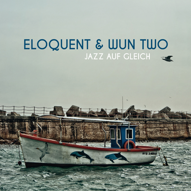 Eloquent und Wun Two - Jazz Auf Gleich